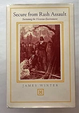 Secure from Rash Assault – Sustaining the Victorian... by Winter, James Hardback