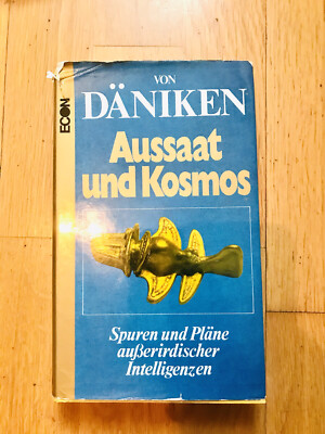 Aussaat und Kosmos Spuren und Pläne außerirdischer Intelligenzen E. von Däniken