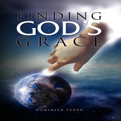 FINDING GOD'S GRACE Dominick Tuzzo Hardcover Author Solutions Inc