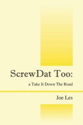 Screwdat Too: A Take It Down The Road