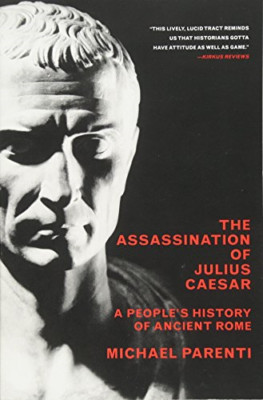 Assassination of Julius Caesar: A People's History of A - Paperback NEW Parenti,