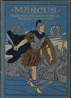 MARCUS THE YOUNG CENTURION by G.Manville Fenn Antique book(HB Ernest Nister 1896