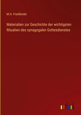 M. H. Friedländer | Materialien zur Geschichte der wichtigsten Ritualien des...