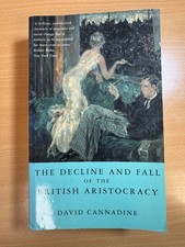 The Decline and Fall of the British Aristocracy by Cannadine, David 1996