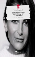 Teona Amaglobeli | Schatten Oder Triumph?!. Life Is A Story - Story.One | Buch