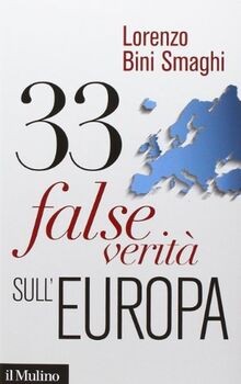 33 false verità sullEuropa von Bini Smaghi, Lorenzo | Buch | Zustand sehr gut