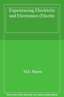 Experiencing Electricity and Electronics (Electro,M.E. Hazen