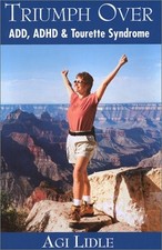 Triumph Over ADD ADHD Tourette Syndrome
