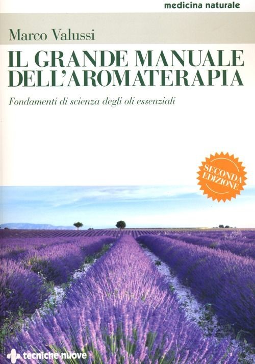 Libri Marco Valussi - Il Grande Manuale Dell'aromaterapia. Fondamenti Di Scienza