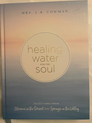 Healing Water for the Soul: Streams in the Desert and Springs in the Valley