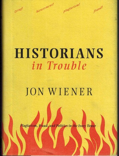 in trouble: plagiarism, fraud, and politics in the ivory tower