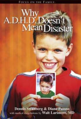 Why A.D.H.D. Doesn't Mean Disaster - Hardcover By Swanberg, Dennis - GOOD