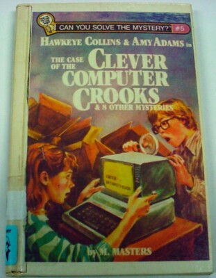 Hawkeye Collins & Amy Adams #5 The Case of the Clever Computer Crooks hardcover
