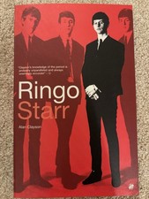RINGO STARR - ALAN CLAYSON - 416 PAGE PAPERBACK - 2001 - U.K. EDITION RINGO STARR - ALAN CLAYSON - 416 PAGE PAPERBACK - 2001 - U.K. EDITION