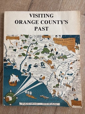 VISITING ORANGE COUNTY'S PAST Elizabeth Schultz 1984 PB Historical Commission