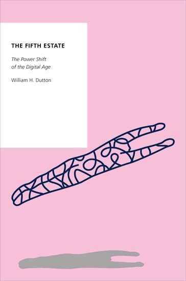 The Fifth Estate : The Power Shift Of The Digital Age William H. (Emeritus Professor, Emeritus Professor, University Dutton - Image 5