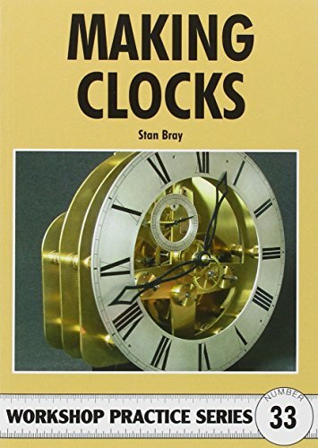 Making Clocks (Workshop Practice),Stan Bray
