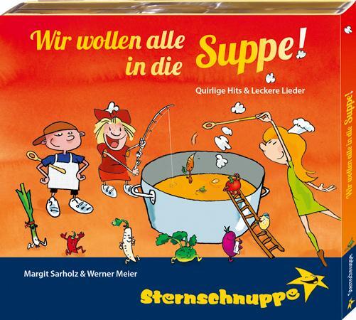 Thumbnail - Wir Wollen Alle In Die Suppe | Sternschnuppe: Sarholz & Meier | 2011 |