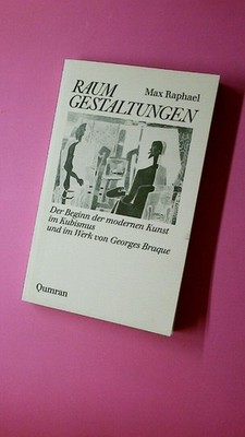 201463 Max Raphael RAUMGESTALTUNGEN d. Beginn d. modernen Kunst im Kubismus u.