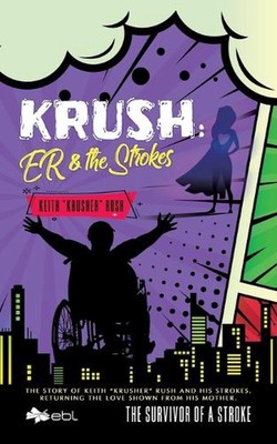Krush: ER & the Strokes: The Survivor of a Stroke by Keith Krusher Rush Paperbac