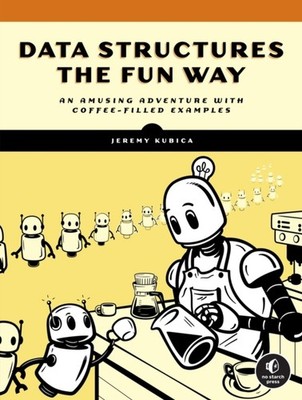 DATA STRUCTURES THE FUN WAY by Jeremy Kubica Paperback Self Help Business