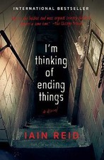 I'm Thinking of Ending Things: A Novel by Reid, Iain