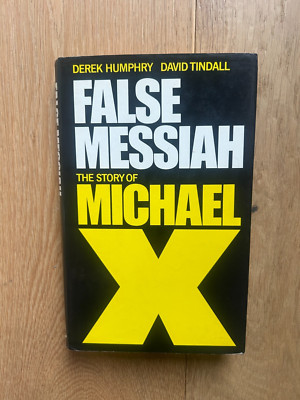 False Messiah - Michael X - by Derek Humphry & David Tindall 1st Ed 1977 HBDJ