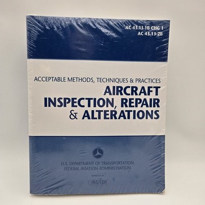 NEW Aircraft Inspection, Repair & Alterations: AC 43.13-1B Chg 1 & AC 43.13-2B