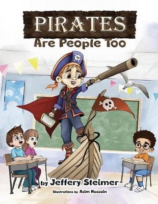 Pirates Are People Too by Jeffery Steimer Paperback Book