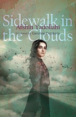 SIDEWALK IN THE CLOUDS: A LOVE STORY IN POETRY By Afshin Yadollahi & Caroline