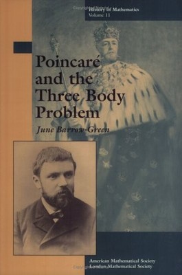 Poincare and the Three Body Problem (History of Mathematics, V. 11) (History...