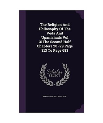 The Religion And Philosophy Of The Veda And Upanishads Vol 31The Second Half Cha