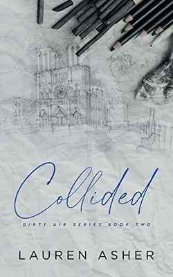 Collided Special Edition (Dirty Air Special Edition) by Asher, Lauren 1734258772
