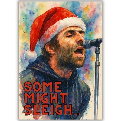 HANDMADE Oasis Christmas Card Liam Gallagher Some Might Sleigh For Him Her Man Woman