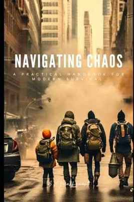 NAVIGATING CHAOS: A Practical - Paperback, by Markquart Braddon - Very Good