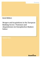 Daniel WüLbern | Mergers And Acquisitions In The European Banking Sector /...