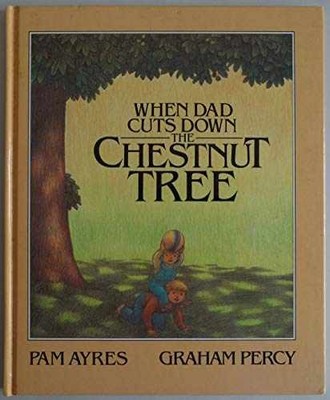 When Dad Cuts Down the Chestnut Tree - Hardcover, by Pam Ayres - Very Good