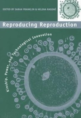 Reproducing Reproduction: Kinship, Power, and Technological Innovation: Used