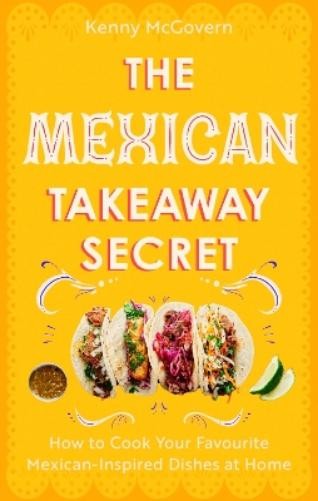 Kenny McGovern The Mexican Takeaway Secret (Tascabile)