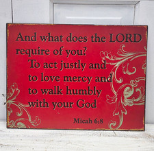 Micah 6:8 Metal Sign  And what does the LORD ...