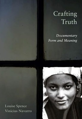 Crafting Truth: Documentary Form and Meaning Louise Spence New B