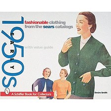Fashionable Clothing from the Sears Catalog: Early 1950s Desire