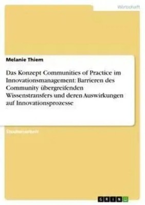 Melanie Thiem | Das Konzept Communities of Practice im Innovationsmanagement:...