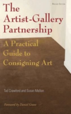 The Artist-Gallery Partnership : A Practical Guide to Consigning