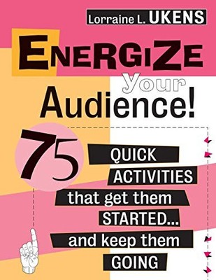 Energize Your Audience!: 75 Quick A..., Ukens, Lorraine