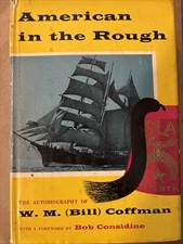 American in the Rough: The Autobiography of W.M. (Bill) Coffman, 1955, HCDJ, 1st