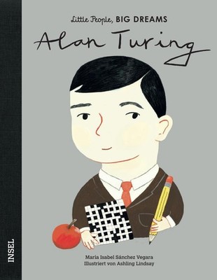 Alan Turing - Little People, BIG DREAMS (Deutsche Ausgabe) María Isabel Sán ...