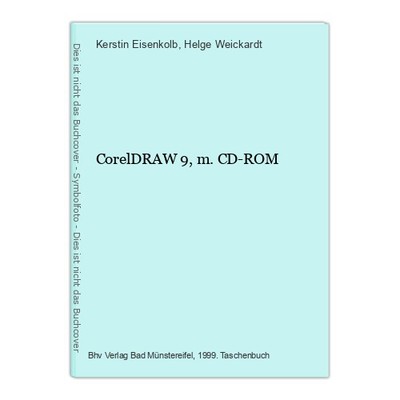 CorelDRAW 9, m. CD-ROM Eisenkolb, Kerstin und Helge Weickardt: