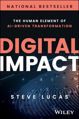 Digital Impact: The Human Element of A..., Lucas, Steve