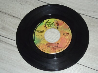 Ginette Reno Le Train S'en va / Dans la Vie Tout S'arrange Vinyl 7'' 45 RPM